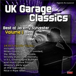 UK Garage Classics: Best Of Jeremy Sylvester Vol 1