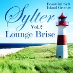 Sylter Lounge Brise Vol 2: Beautiful Sylt Island Grooves