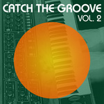 Catch The Groove Vol 2