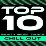 Top 10 Party Must Track: Chill Out