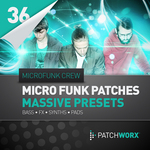 Patchworx 36: Micro Funk (Sample Pack Massive Presets)