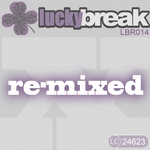 Lucky Break Re-Mixed