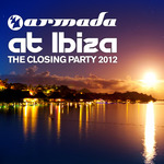 Armada At Ibiza: The Closing Party 2012