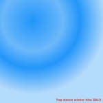 Top Dance Winter Hits 2013
