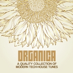 Organica (A Quality Collection Of Modern Tech House Tunes)