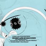 Secret Life Of Machines (The remixes Part 2)