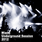 Miami Underground Session 2012