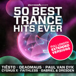 50 Best Trance Hits Ever (Extended Versions)