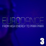 Eurodance: From High Energy To Para Para Vol 3