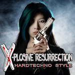 X Plosive Resurrection: Hardtechno Style