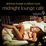 Midnight Lounge Cafe Vol 9 (Delicious Lounge & Chillout Music)