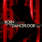 Born To The Dancefloor EP