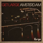 Get Large Amsterdam 2012