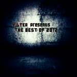 Filter Presents The Best Of 2012 Vol 1