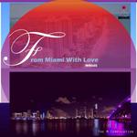 From Miami With Love: The M Compilation