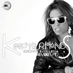 Keep Your Hands Remixes Pt 2