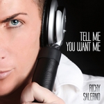 Tell Me You Want Me (remixes)