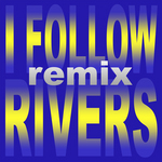 I Follow Rivers (remix)