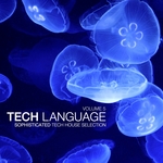 Tech Language Vol 5 (Sophisticated Tech House Selection)