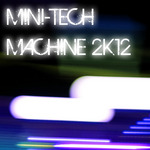 Mini Tech Machine 2K12