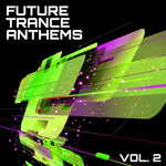 Future Trance Anthems Vol 2