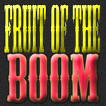 Fruit Of The Boom