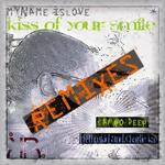Kiss Of Your Smile: Remixes