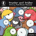 Drunter Und Druber Vol 1 (Groovy Tech House Pleasure!)
