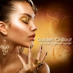 Golden Chillout: 22 Tracks Of Sensual Lounge