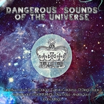 Dangerous Sounds Of The Universe Vol 1