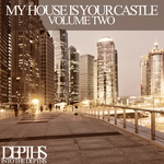 My House Is Your Castle Vol Two: Selected House Tunes