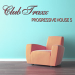Club Traxx: Progressive House #5