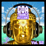 Goa Trance Missions Vol 52: Best Of Psytrance Techno Hard Dance Progressive Tech House & Ambient