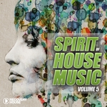 Spirit Of House Music Vol 5