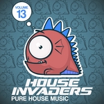 House Invaders: Pure House Music Vol 13