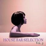 House Bar Selection Vol 3