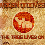 Mayan Grooves: The Tribe Lives On (unmixed tracks)