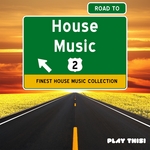 Road To House Music Vol 2