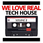 We Love Real TechHouse Vol 8