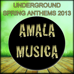 Underground Spring Anthems 2013