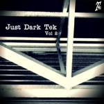 Just Dark Tek Vol 2