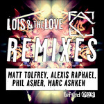 Lois & The Love (remixes)