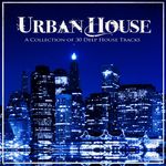 Urban House: A Collection Of 30 Deep House Tracks