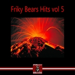 Friky Bears Hits Vol 5