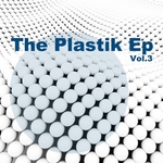 The Plastik EP Vol 3