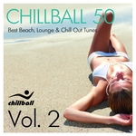 Chillball 50 Vol 2 (Best Beach Lounge & Chill Out Tunes)