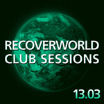 Recoverworld Club Sessions 13 03