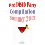 Pre Disco Party Compilation Summer 2013