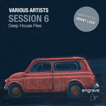 Session Vol 6: Deep House Files (selected by Denny Loco)