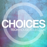 Choices: Tech House Selection #8
